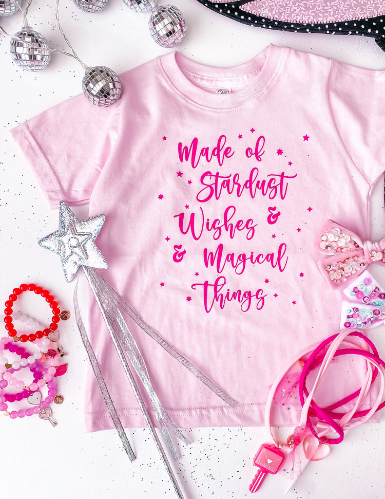 Made of Stardust & Wishes & Magical Things Tee